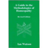 A Guide to the Methodologies of Homoeopathy