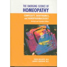 The Emerging Science of Homeopathy - Complexity, Biodynamics and Nanopharmacology