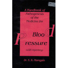 A Handbook of Pathogenesis of the Medicine for Blood Pressure (with Repertory) A Handbook of Pathogenesis of the Medicine for Blood Pressure (with Repertory)