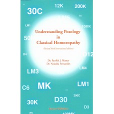 Understanding Posology in Classical Homoeopathy (Revised 3rd Edition) 