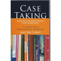 Case Taking - The Landscape of Homeopathic Medicine (2nd Edition)