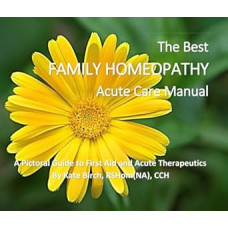 The Best Family Homeopathy Acute Care Manual