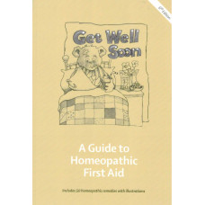 Get Well Soon - A Guide to Homeopathic First Aid