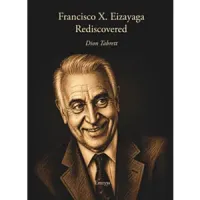 Francisco X Eizayaga Rediscovered Francisco X Eizayaga Rediscovered