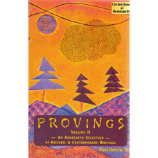 Provings Volume 2 - An Annotated Selection of Historic and Contemporary Writings (Secondhand)